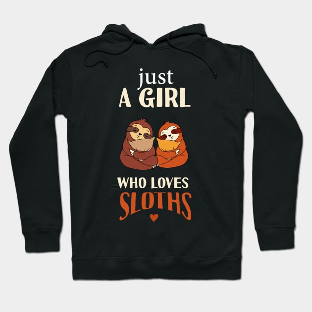 Just A Girl Who Loves Sloths Hoodie by Tesszero